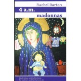 4am Madonnas by Rachel Barton